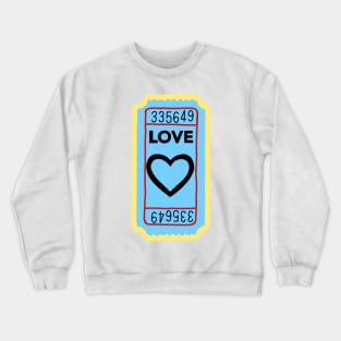 Love Ticket Crewneck Sweatshirt